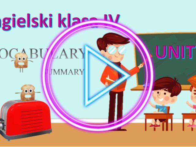 Lekcja angielskiego klasa 4 – szkoła podstawowa – podręcznik UNIT 6